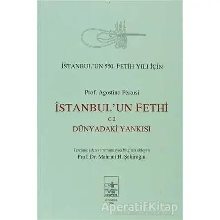 İstanbul’un Fethi Cilt: 2 - Agostino Pertusi - İstanbul Fetih Cemiyeti Yayınları