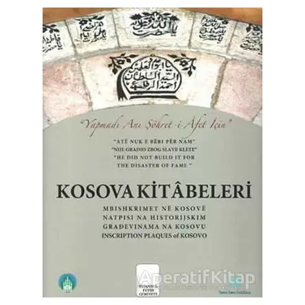 Kosova Kitabeleri - Kolektif - İstanbul Fetih Cemiyeti Yayınları