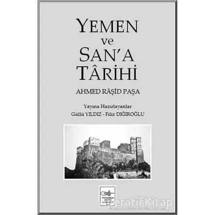 Yemen ve San’a Tarihi - Ahmed Raşid Paşa - İstanbul Fetih Cemiyeti Yayınları
