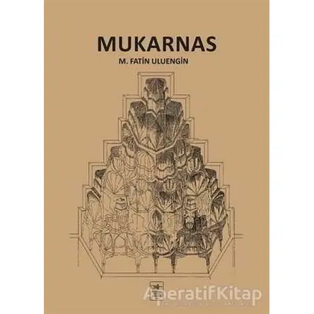 Mukarnas - M. Fatin Uluengin - İstanbul Fetih Cemiyeti Yayınları