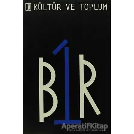 Kültür ve Toplum - Bir - Kolektif - Hil Yayınları