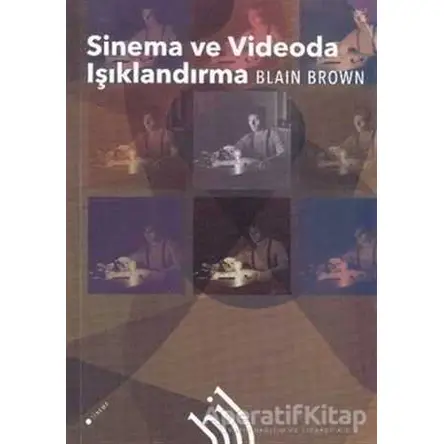 Sinema ve Videoda Işıklandırma (Ciltli) - Blain Brown - Hil Yayınları