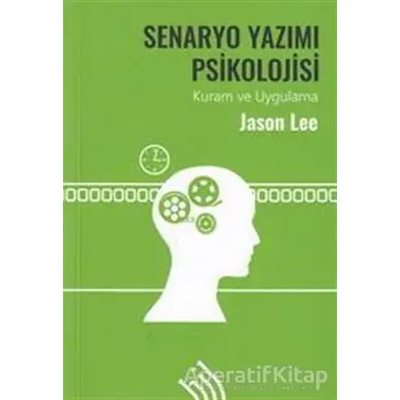 Senaryo Yazımı Psikolojisi - Jason Lee - Hil Yayınları