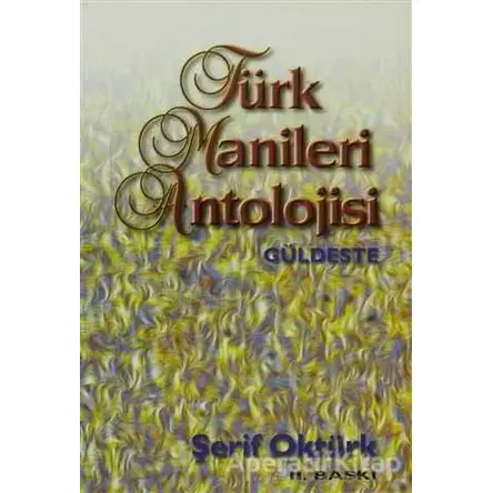 Türk Manileri Antolojisi Güldeste - Şerif Oktürk - Kastaş Yayınları