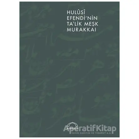 Hulusi Efendinin Talik Meşk Murakkaı - Kolektif - Kubbealtı Neşriyatı Yayıncılık
