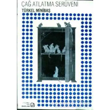 Çağ Atlatma Serüveni (1453-1980) - Türkel Minibaş - Bağlam Yayınları