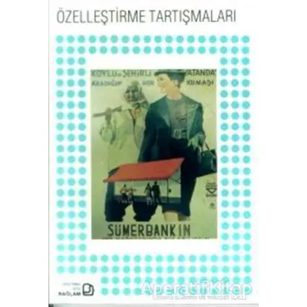 Özelleştirme Tartışmaları - Aykut Polatoğlu - Bağlam Yayınları