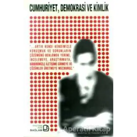Cumhuriyet, Demokrasi ve Kimlik - Nuri Bilgin - Bağlam Yayınları