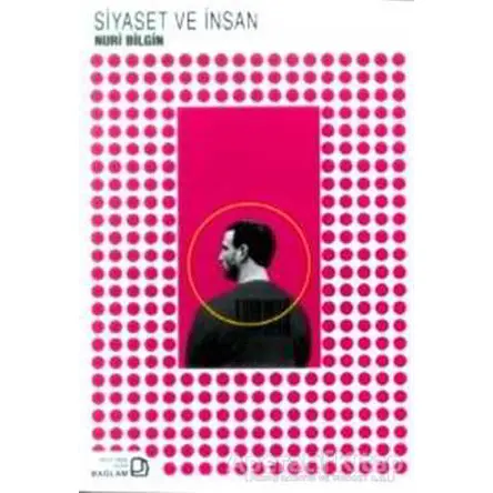 Siyaset ve İnsan - Nuri Bilgin - Bağlam Yayınları