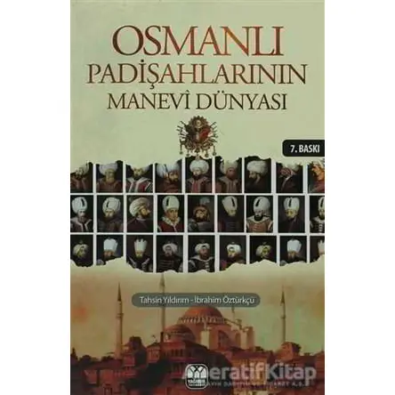 Osmanlı Padişahlarının Manevi Dünyası - İbrahim Öztürkçü - Yağmur Yayınları