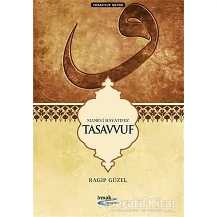 Manevi Hayatımız Tasavvuf - Ragıp Güzel - Yağmur Yayınları