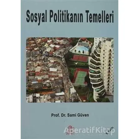 Sosyal Politikanın Temelleri - Sami Güven - Ezgi Kitabevi Yayınları