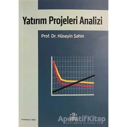 Yatırım Projeleri Analizi - Hüseyin Şahin - Ezgi Kitabevi Yayınları