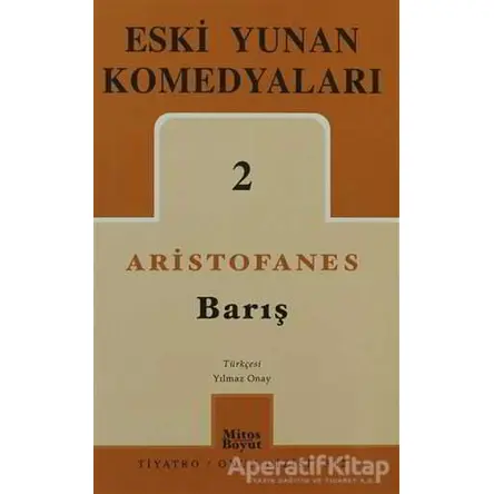Eski Yunan Komedyaları 2: Barış - Aristophanes - Mitos Boyut Yayınları