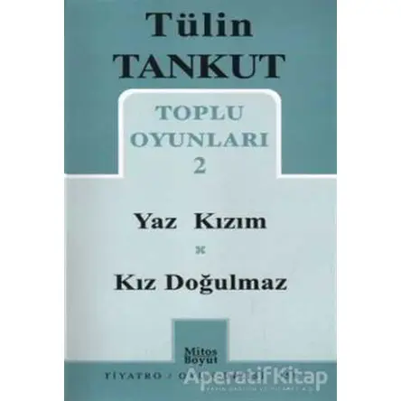 Toplu Oyunları 2 - Yaz Kızım - Kız Doğulmaz - Tülin Tankut - Mitos Boyut Yayınları