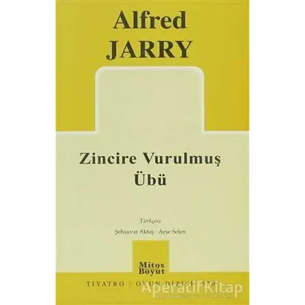 Zincire Vurulmuş Übü - Alfred Jarry - Mitos Boyut Yayınları