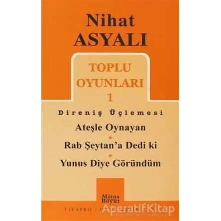 Toplu Oyunları 1 - Direniş Üçlemesi - Nihat Asyalı - Mitos Boyut Yayınları