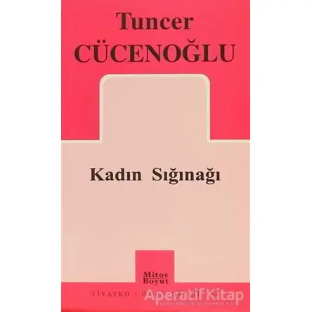 Kadın Sığınağı - Tuncer Cücenoğlu - Mitos Boyut Yayınları