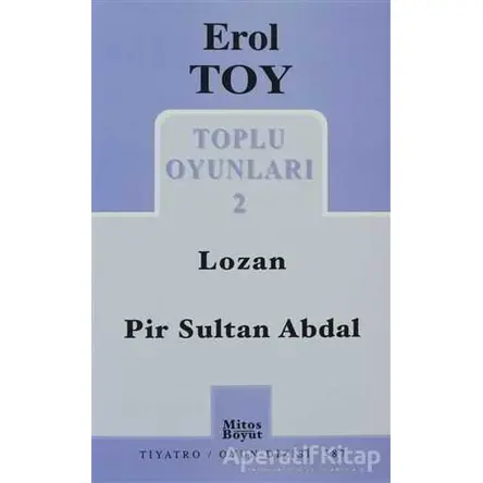 Toplu Oyunları 2 / Lozan - Pir Sultan Abdal - Erol Toy - Mitos Boyut Yayınları