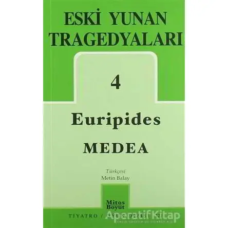 Eski Yunan Tragedyaları 4 Medea - Euripides - Mitos Boyut Yayınları