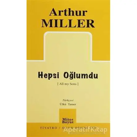Hepsi Oğlumdu - Arthur Miller - Mitos Boyut Yayınları