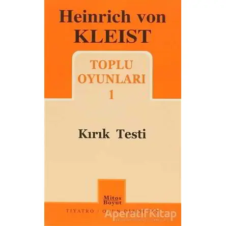 Heinrich von Kleist Toplu Oyunları 1 - Kırık Testi - H. Von Kleist - Mitos Boyut Yayınları