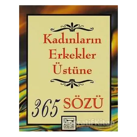 Kadınların Erkekler Üstüne 365 Sözü - Catherine M. Edmonson - Anahtar Kitaplar Yayınevi