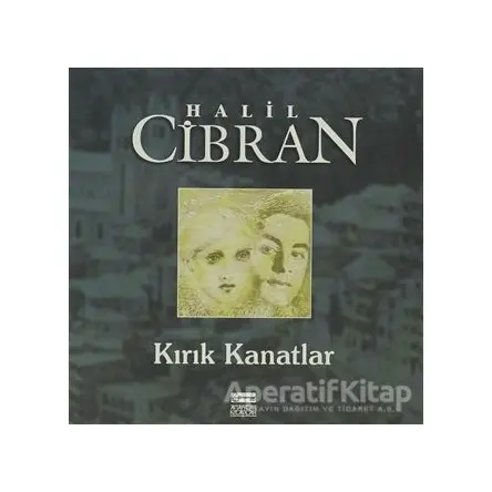 Kırık Kanatlar - Halil Cibran - Anahtar Kitaplar Yayınevi