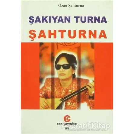 Şakıyan Turna Şahturna - Ozan Şahturna - Can Yayınları (Ali Adil Atalay)