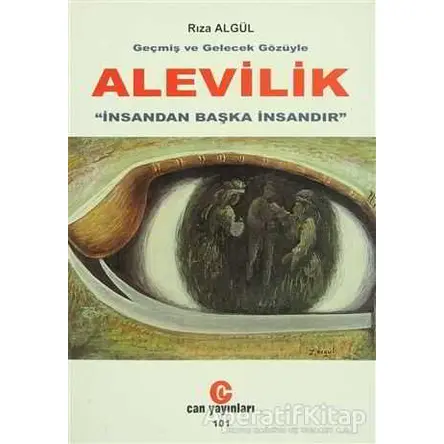 Geçmiş ve Gelecek Gözüyle Alevilik - Rıza Algül - Can Yayınları (Ali Adil Atalay)