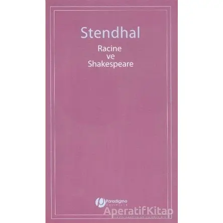 Racine ve Shakespeare - Marie-Henri Beyle Stendhal - Paradigma Yayıncılık