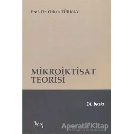 Mikroiktisat Teorisi - Orhan Türkay - İmaj Yayıncılık