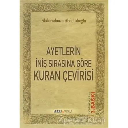 Ayetlerin İniş Sırasına Göre Kuran Çevirisi - Abdurrahman Abdullahoğlu - Ozan Yayıncılık
