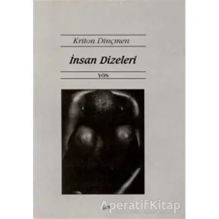 İnsan Dizeleri - Kriton Dinçmen - Yön Yayıncılık
