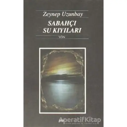 Sabahçı Su Kıyıları - Zeynep Uzunbay - Yön Yayıncılık