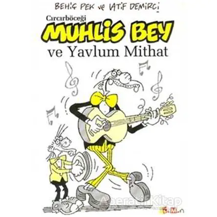 Cırcırböceği Muhlis Bey ve Yavlum Mithat - Latif Demirci - Leman Kitapları