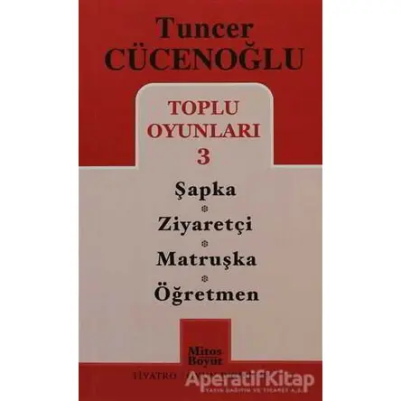 Toplu Oyunları 3 Şapka - Ziyaretçi -Matruşka -Öğretmen - Tuncer Cücenoğlu - Mitos Boyut Yayınları