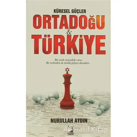 Küresel Güçler Ortadoğu ve Türkiye - Nurullah Aydın - Kamer Yayınları