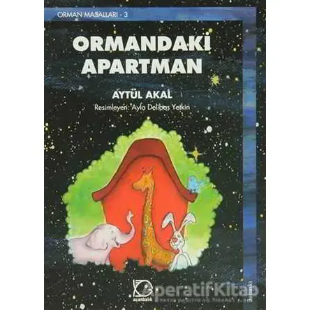 Ormandaki Apartman - Aytül Akal - Uçanbalık Yayıncılık