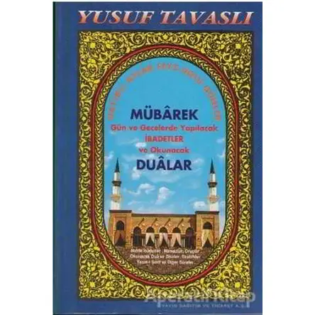Mübarek Gün ve Gecelerde Yapılacak İbadetler ve Okunacak Dualar (Dergi Boy) (D19)