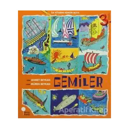 İlk Kitabını Kendin Boya - Gemiler - Müren Beykan - Günışığı Kitaplığı