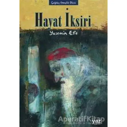 Hayat İksiri - Yasemin Efe - Yaz Yayınları