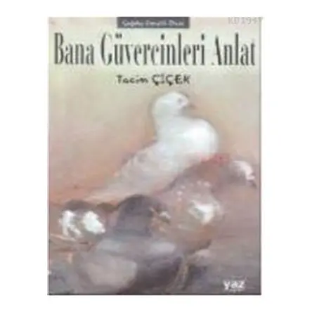 Bana Güvercinleri Anlat - Tacim Çiçek - Yaz Yayınları