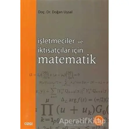 İşletmeciler ve İktisatçılar İçin Matematik - Doğan Uysal - Çizgi Kitabevi Yayınları