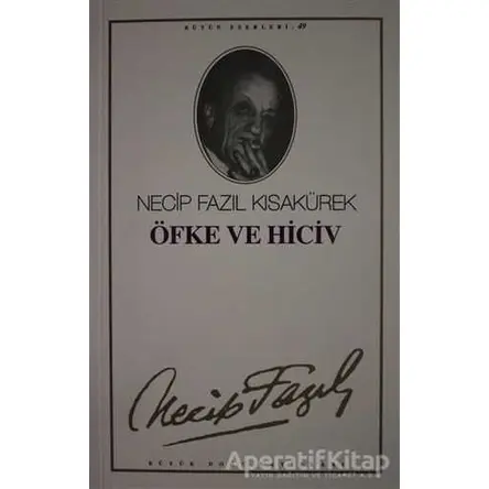 Öfke ve Hiciv : 41 - Necip Fazıl Bütün Eserleri - Necip Fazıl Kısakürek - Büyük Doğu Yayınları