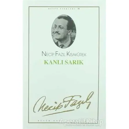 Kanlı Sarık : 30 - Necip Fazıl Bütün Eserleri - Necip Fazıl Kısakürek - Büyük Doğu Yayınları