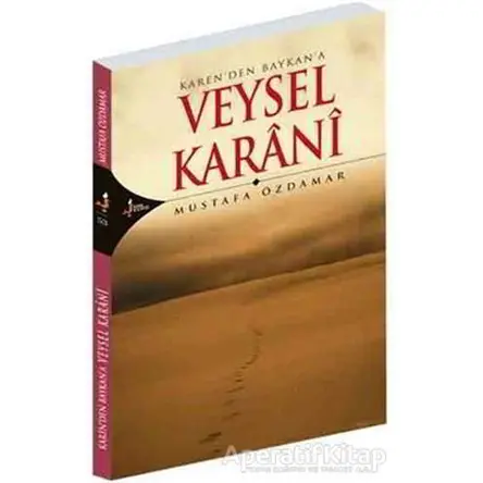 Karen’den Baykan’a Veysel Karani - Mustafa Özdamar - Kırk Kandil Yayınları