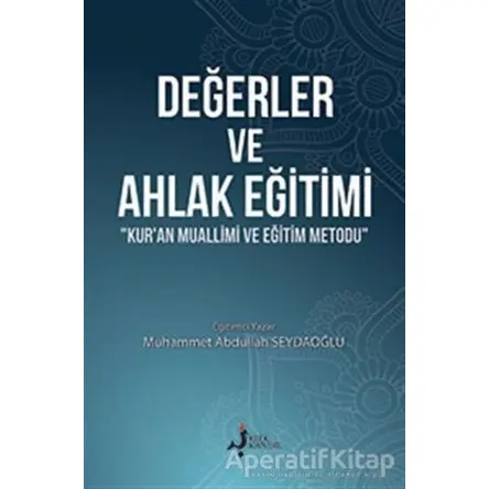 Değerler ve Ahlak Eğitimi - Muhammet Abdullah Seydaoğlu - Kırk Kandil Yayınları