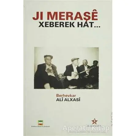 Ji Meraşe Xeberek Hat . . . - Ali Alxasi - Peri Yayınları