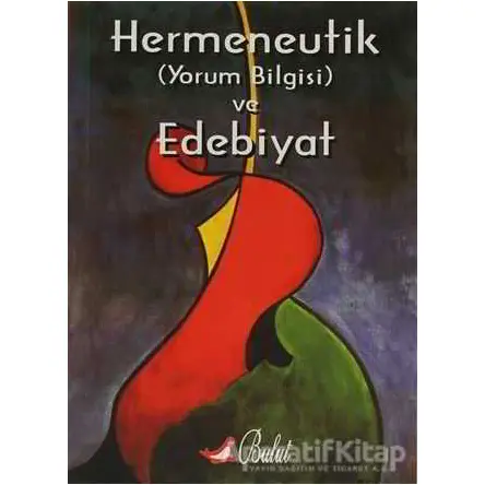 Hermeneutik (Yorum Bilgisi) ve Edebiyat - Metin Toprak - Bulut Yayınları